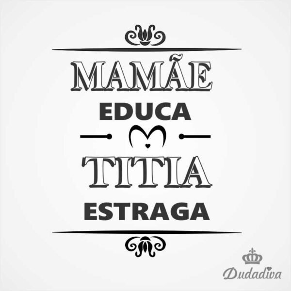 Body Bebê - Mamãe Educa, Titia Estraga